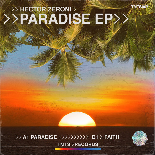 Hector Zeroni - Paradise EP [TMTS007]